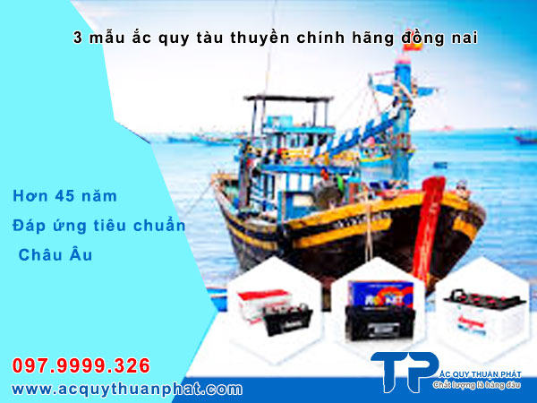 ắc quy tàu thuyền chính hãng Đồng Nai