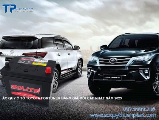 Ắc quy ô tô Toyota Fortuner bảng giá mới cập nhật năm 2023