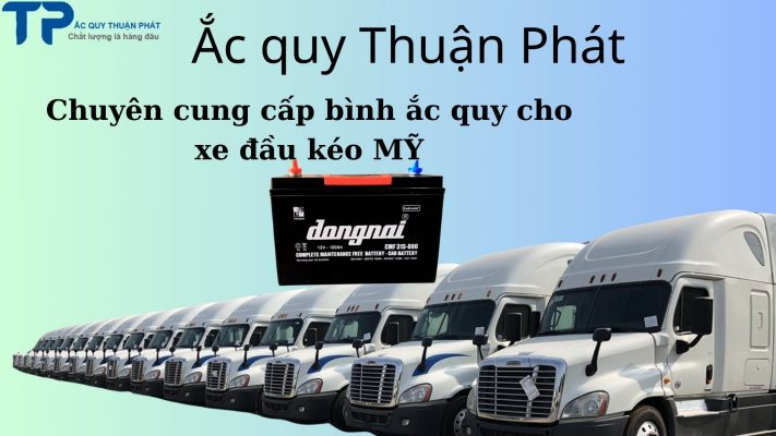 Đại lý ắc quy chuyên dùng cho xe đầu kéo mỹ;