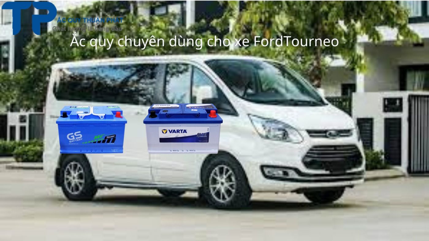 Thay ắc quy xe Ford Tourneo tận nơi TPHCM;