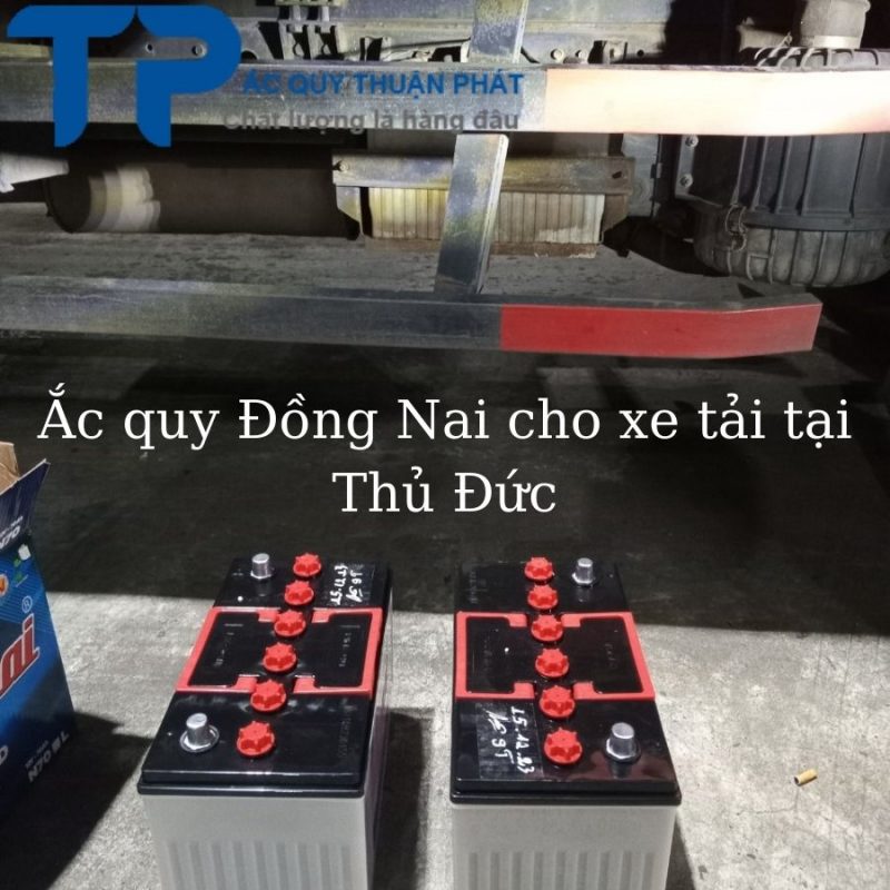 Ắc quy Đồng Nai cho xe tải tại Thủ Đức