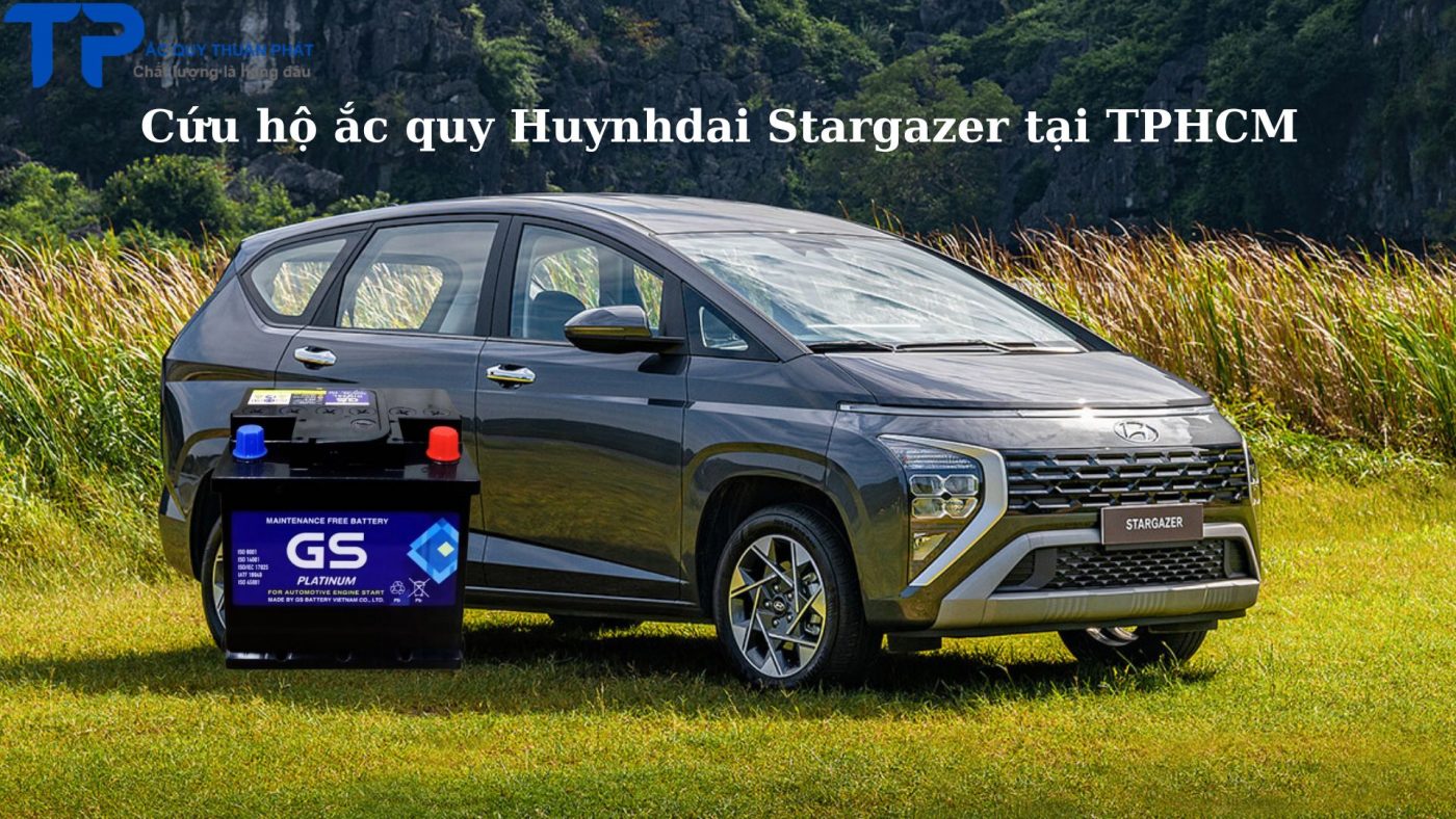 Cứu hộ ắc quy Huynhdai Stargazer tại TPHCM