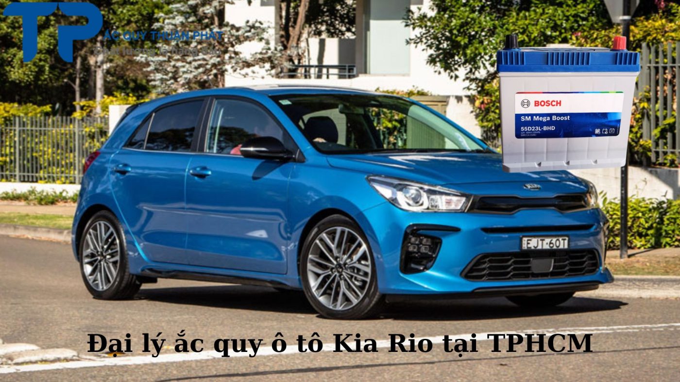 Đại lý ắc quy Kia Rio tại TPHCM