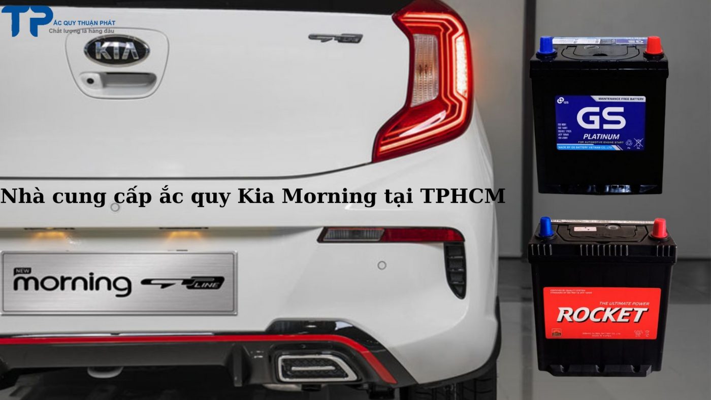 Nhà cung cấp ắc quy Kia Morning tại TPHCM