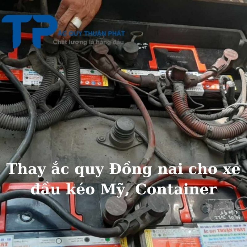 Thay ắc quy Đồng nai cho xe đầu kéo mỹ, Container