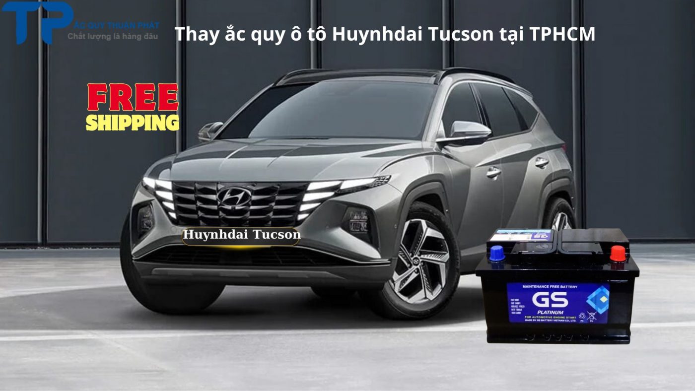 Thay ắc quy ô tô Huynhdai Tucson tận nơi tại TPHCM;