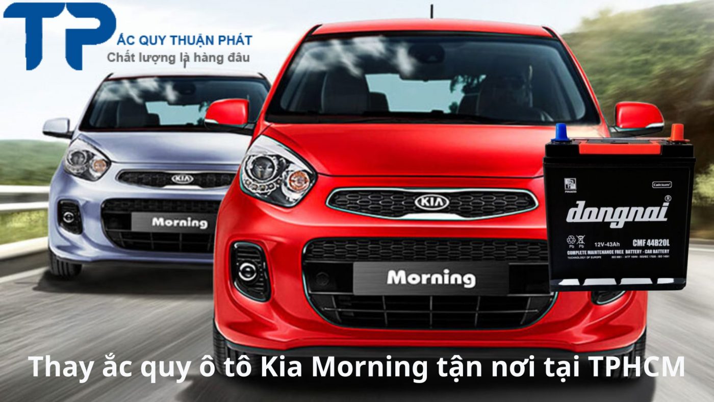 Thay ắc quy ô tô Kia Morning tận nhà tại TPHCM;