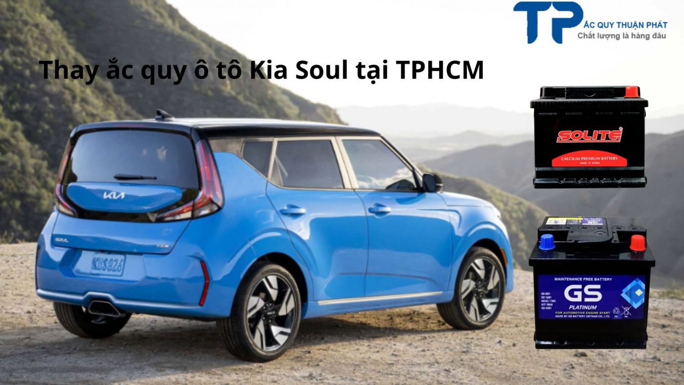 Thay ắc quy ô tô Kia Soul tận nơi TPHCM;