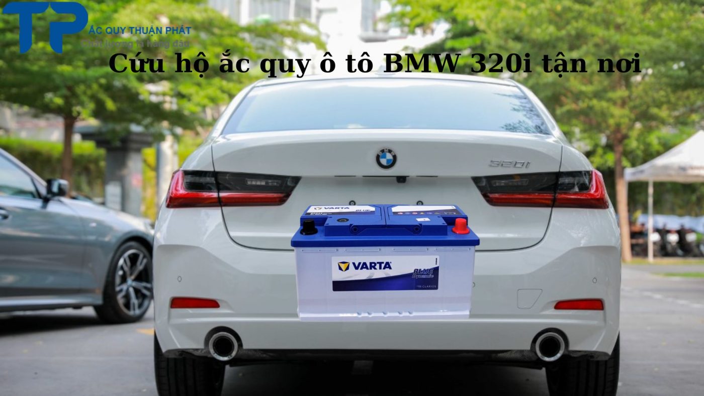 Cứu hộ ắc quy ô tô BMW 320i tận nơi