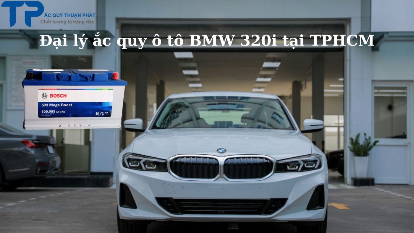 Đại lý ắc quy ô tô BMW 320i tại TPHCM