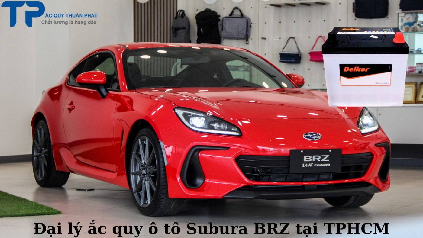 Đại lý ắc quy ô tô Subura BRZ tại TPHCM