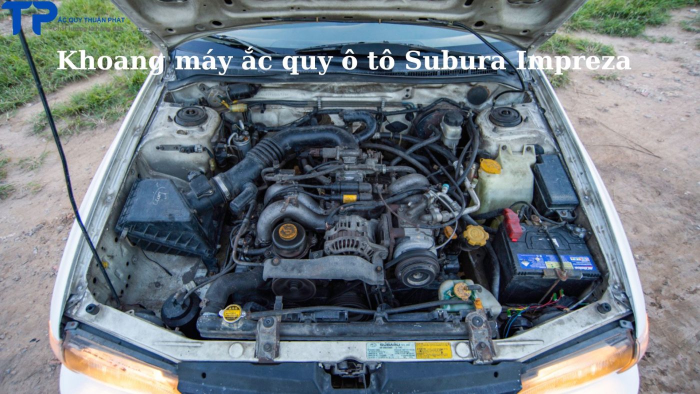 Khoang máy ắc quy ô tô Subura Impreza