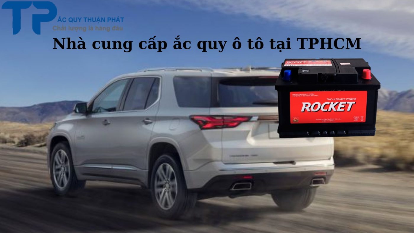 Nhà cung cấp ắc quy ô tô tại TPHCM