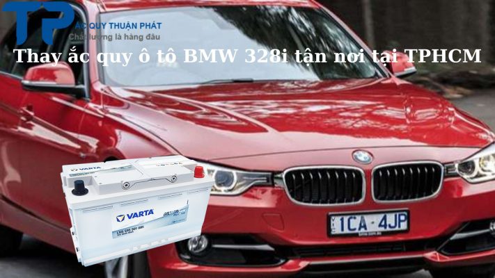 Thay ắc quy ô tô BMW 328i tận nơi tại TPHCM;