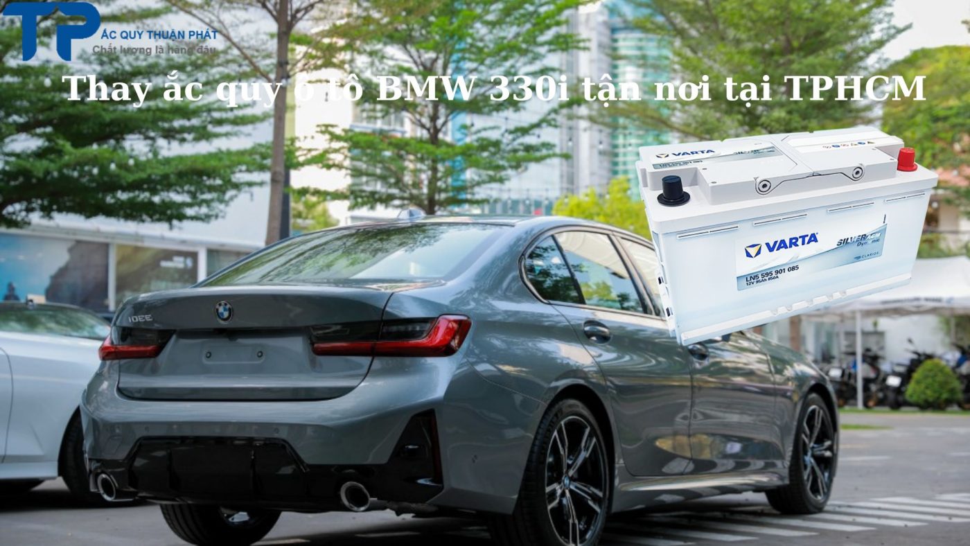 Thay ắc quy ô tô BMW 330i tận nơi tại TPHCM;