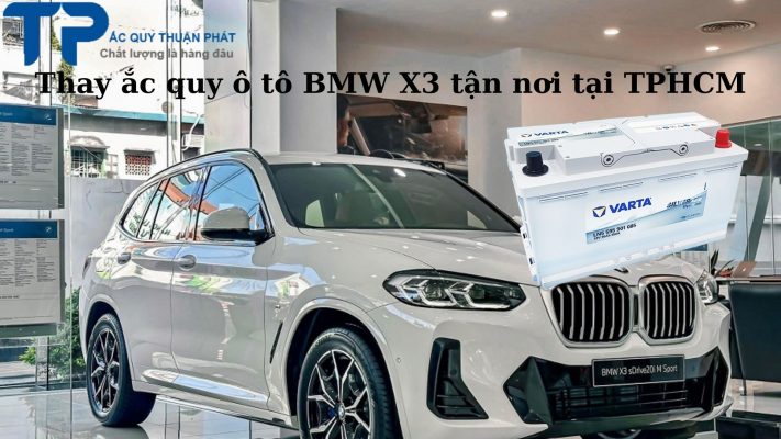 Thay ắc quy ô tô BMW X3 tận nơi tại TPHCM;