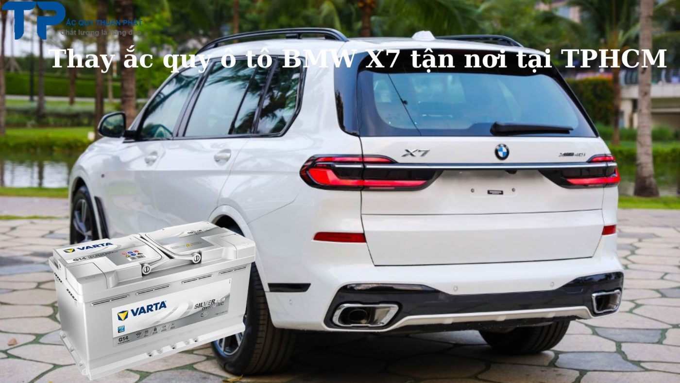 Thay ắc quy ô tô BMW X7 tận nơi tại TPHCM