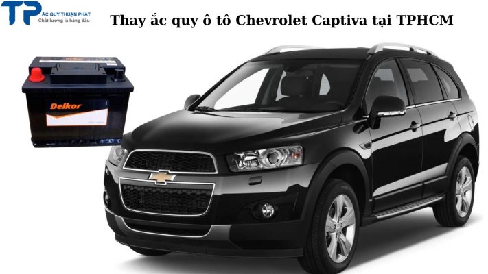 Thay ắc quy ô tô Chevrolet Captiva tại TPHCM;