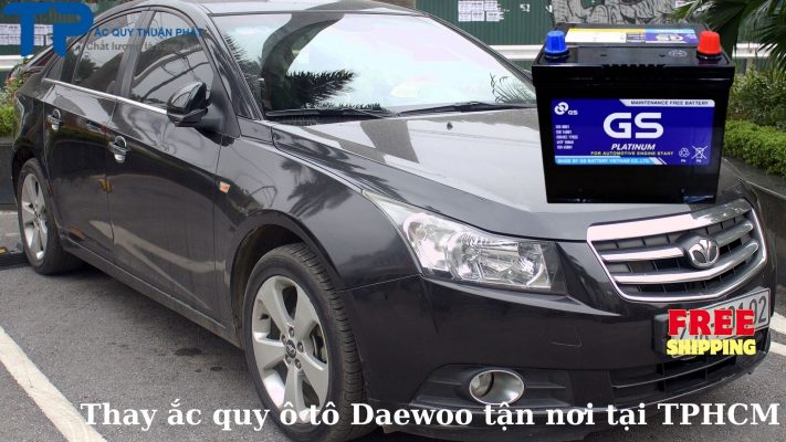 Thay ắc quy ô tô Daewoo Lacetti tận nơi tại TPHCM;