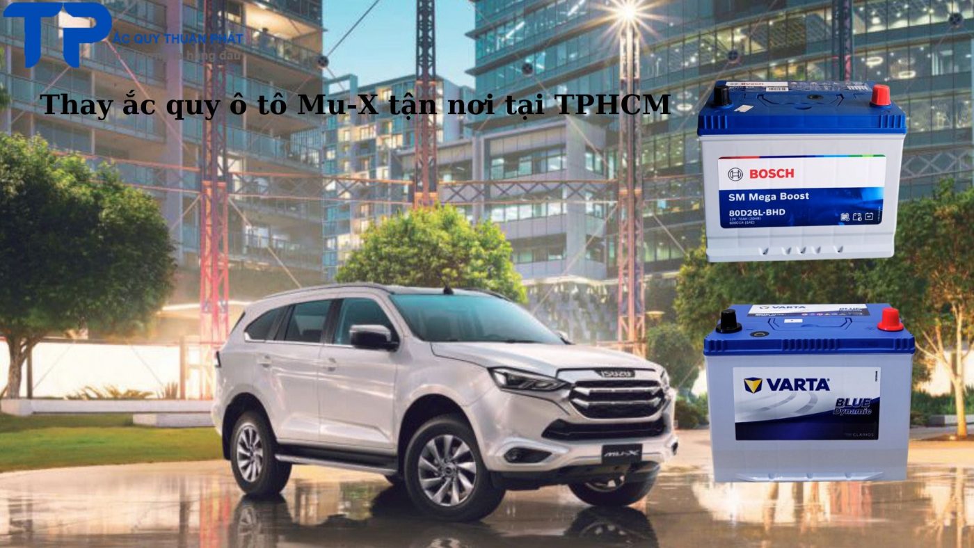 Thay ắc quy ô tô Isuzu Mu-x tận nơi tại TPHCM;