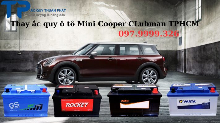 Thay ắc quy ô tô Mini Cooper Clubman tại TPHCM;