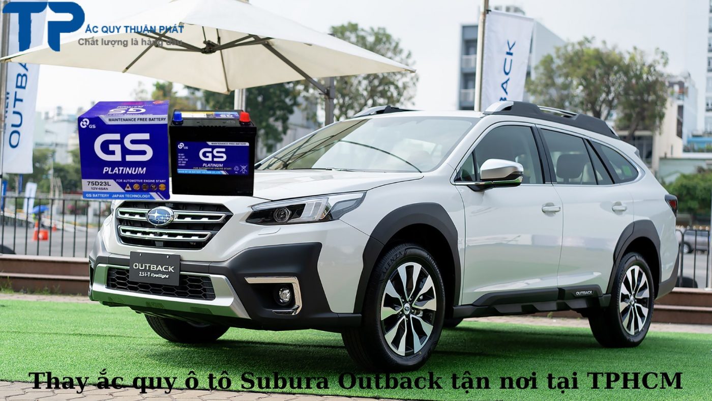 Thay ắc quy ô tô Subura Outback tận nơi tại TPHCM;