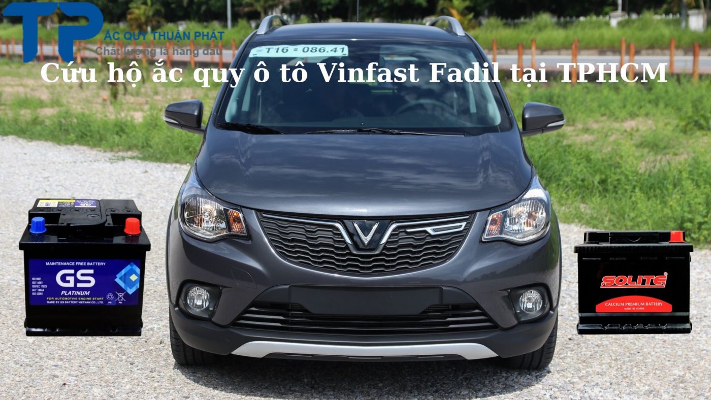 Cứu hộ ắc quy ô tô Vinfast Fadil tại TPHCM