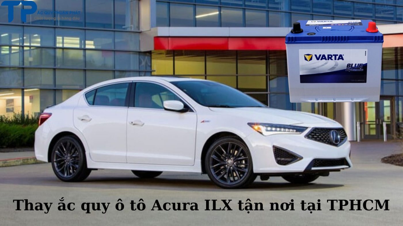 Thay ắc quy ô tô Acura ILX tận nơi tại TPHCM;