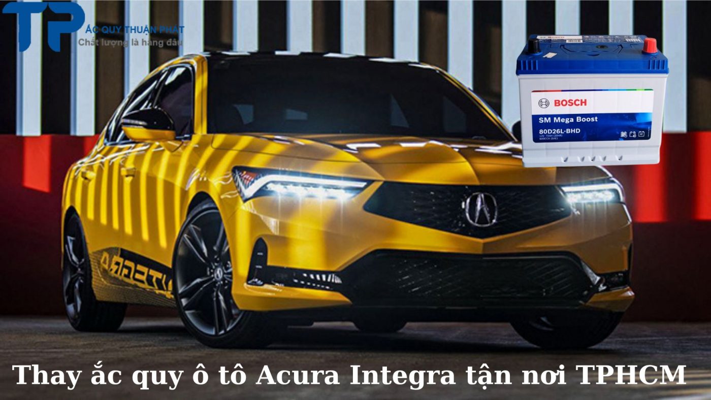 Thay ắc quy ô tô Acura Integra tận nơi tại TPHCM;