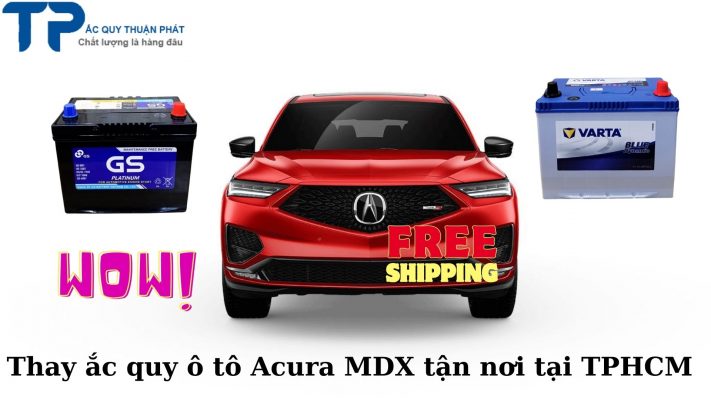 Thay ắc quy ô tô Acura MDX tận nơi tại TPHCM;