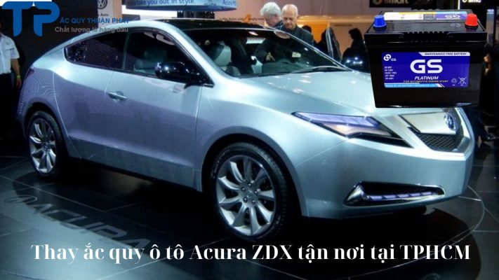 Thay ắc quy ô tô Acura ZDX tận nơi tại TPHCM;