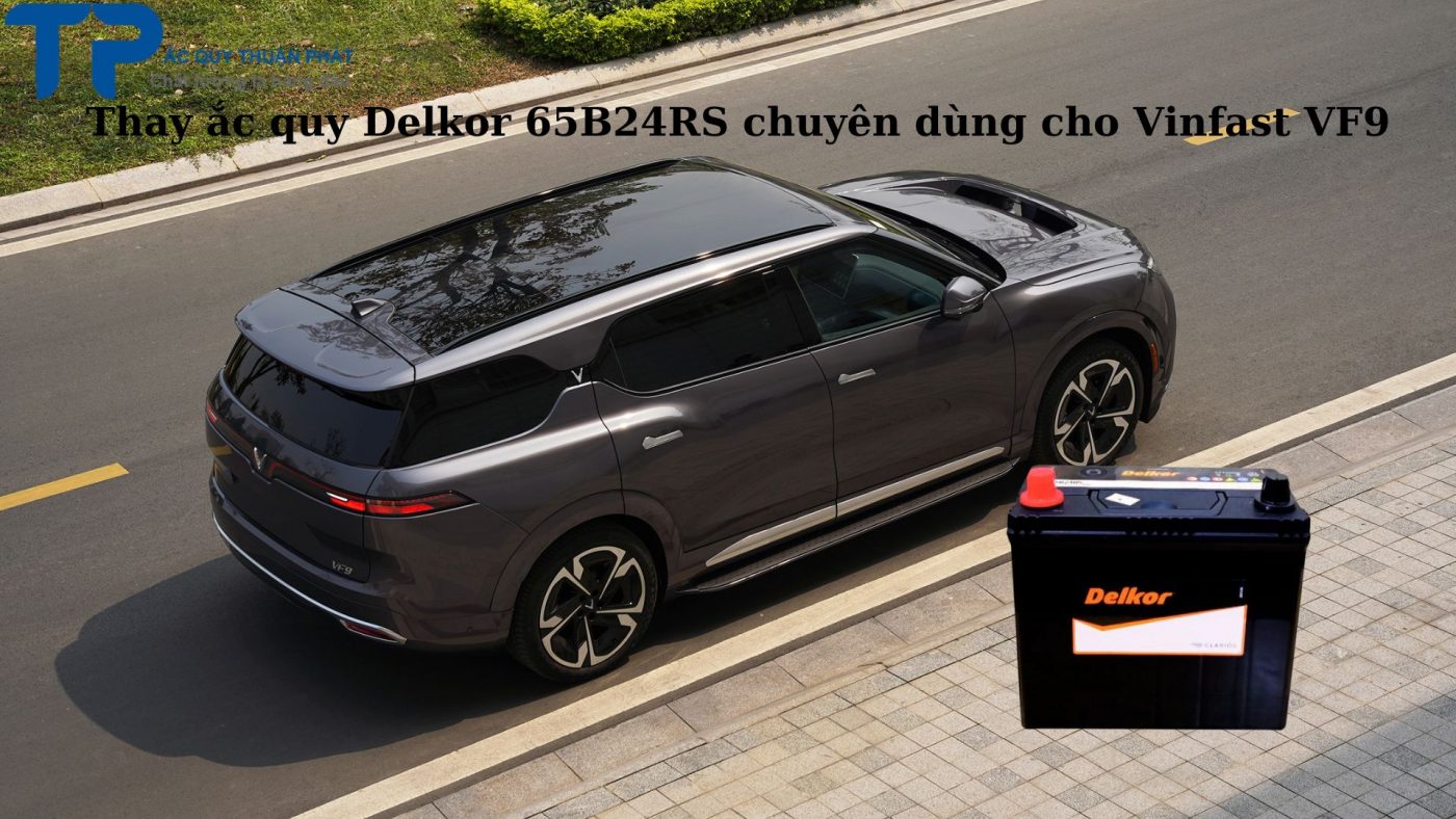 Thay ắc quy Delkor 65B24RS chuyên dùng cho Vinfast VF9