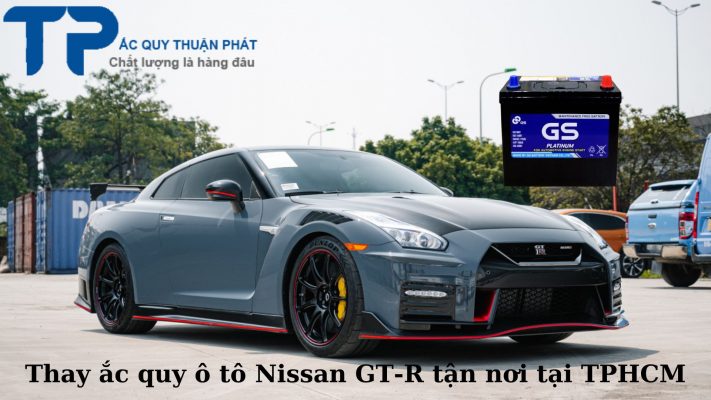 Thay ắc quy ô tô Nissan GT-R tận nơi tại TPHCM;