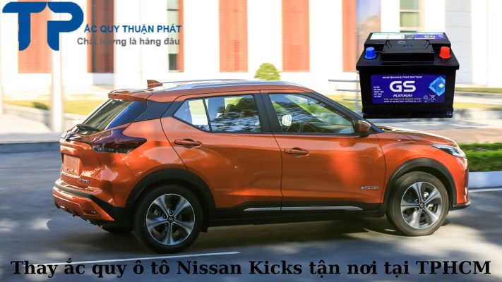 Thay ắc quy ô tô Nissan Kicks tận nơi tại TPHCM;