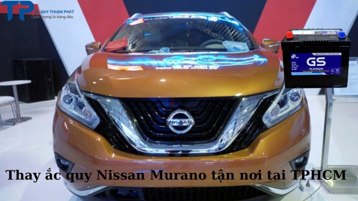 Thay ắc quy ô tô Nissan Murano tận nơi tại TPHCM;