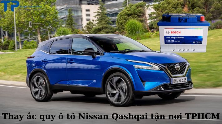 Thay ắc quy ô tô Nissan Qashqai tận nơi TPHCM;