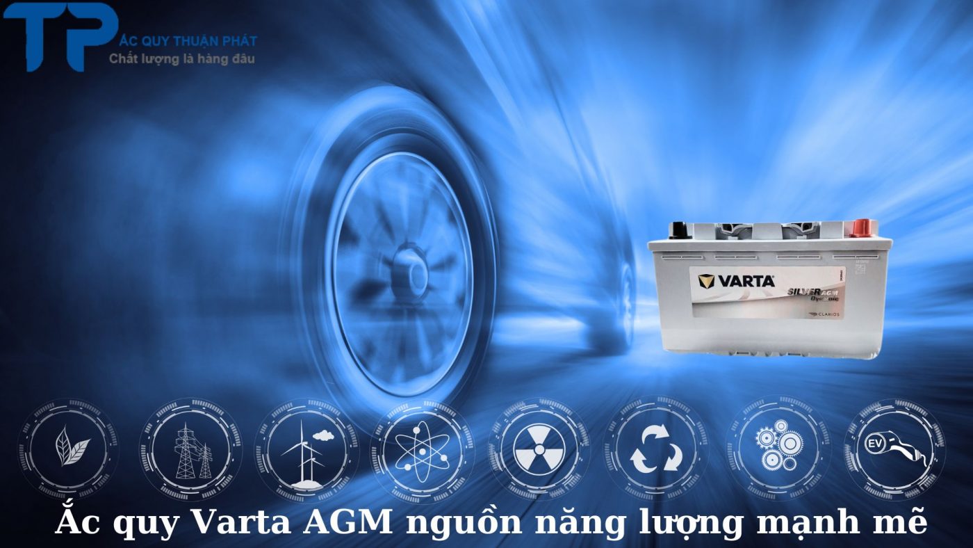 Ắc quy Varta AGM nguồn năng lượng mạnh mẽ