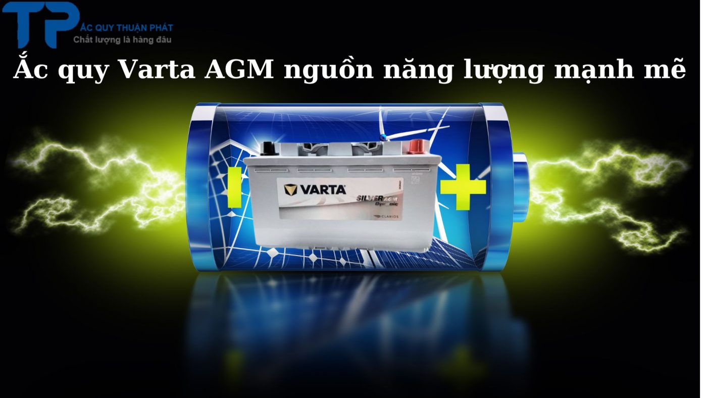 Ắc quy Varta AGM nguồn năng lượng mạnh mẽ