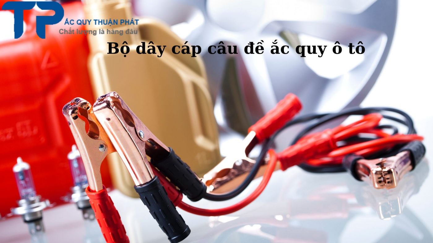 Bộ dây cáp câu đề ắc quy ô tô