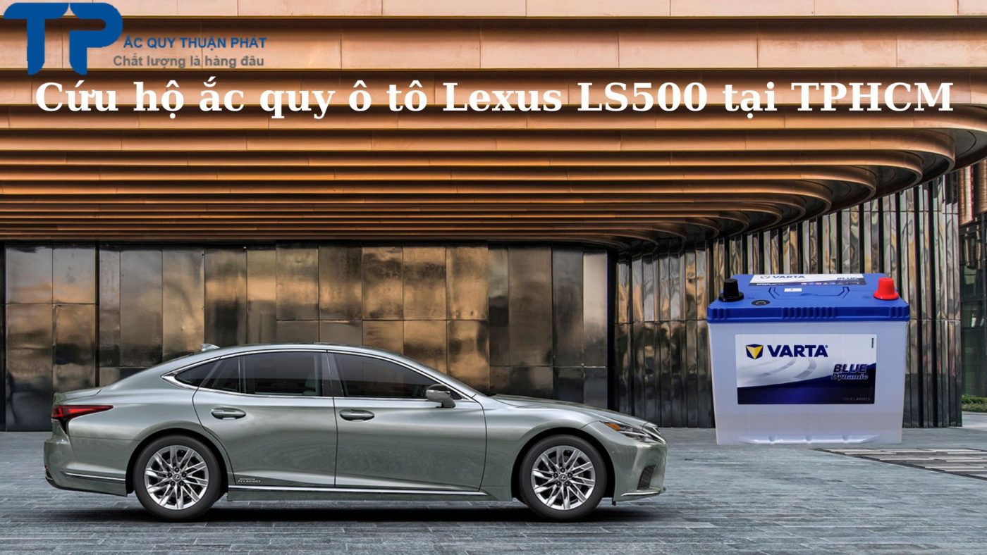 Cứu hộ ắc quy ô tô Lexus LS500 tại TPHCM