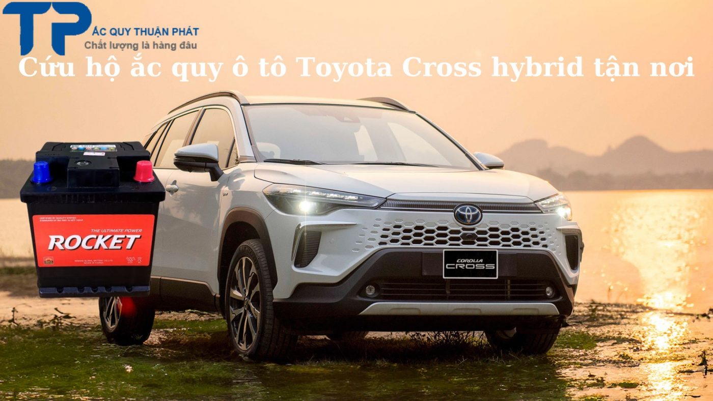 Cứu hộ ắc quy ô tô Toyota Cross Hybrid tận nơi