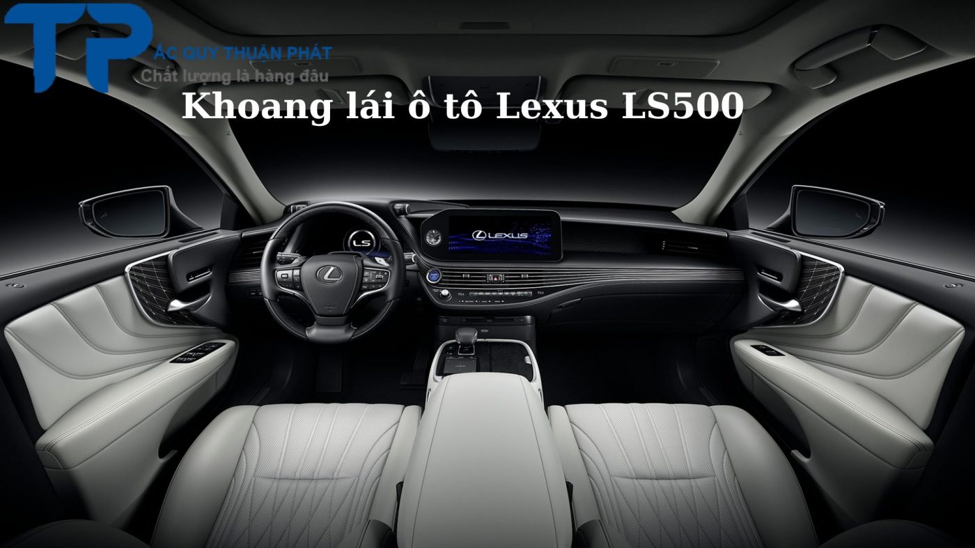 Khoang lái ô tô Lexus LS500