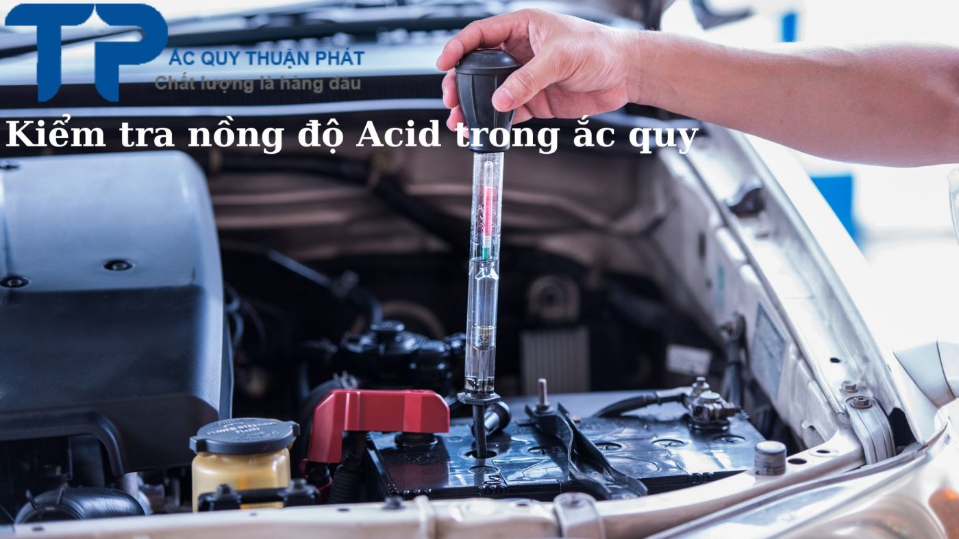 Kiểm tra nồng độ acid trong ắc quy