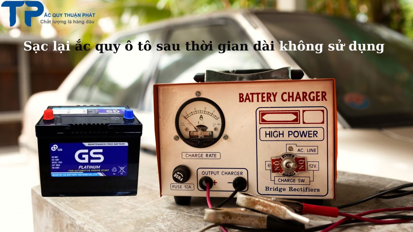 Sạc lại ắc quy ô tô sau thời gian dài không sử dụng