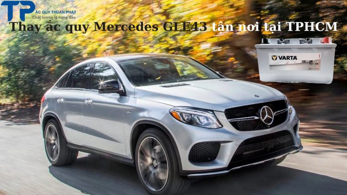 Thay ắc quy Mercedes GLE43 tận nơi tại TPHCM;