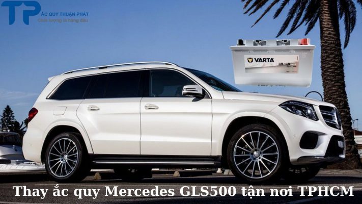 Thay ắc quy Mercedes GLS500 tận nơi TPHCM;