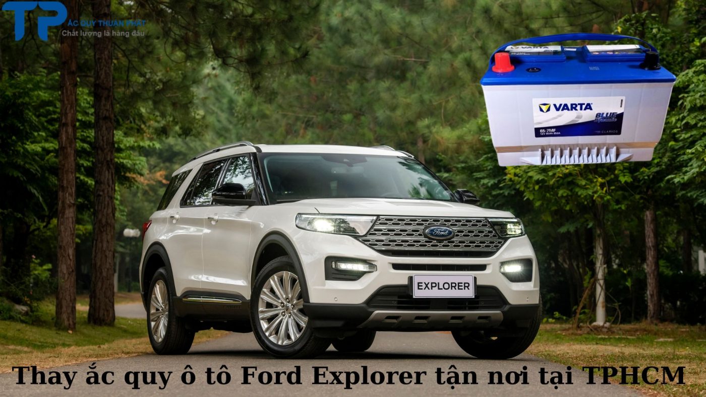 Thay ắc quy ô tô Ford Explorer tận nơi TPHCM;