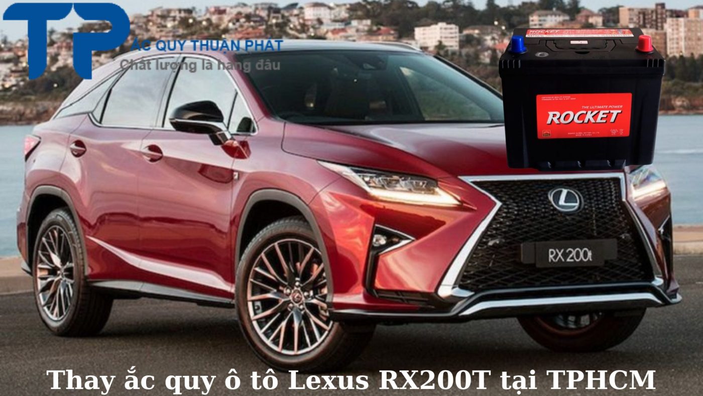 Thay ắc quy ô tô Lexus RX200T tại TPHCM;