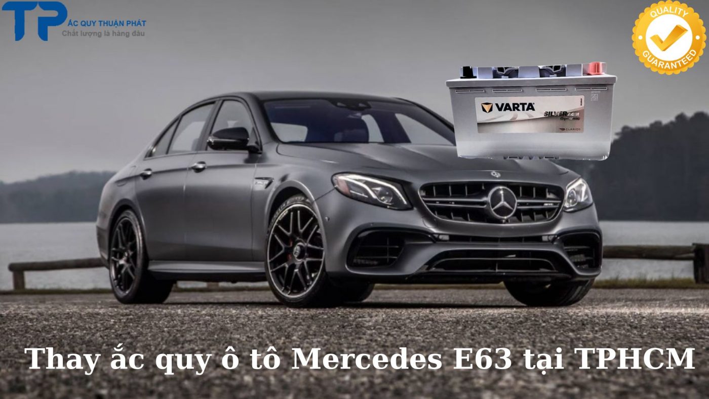 Thay ắc quy ô tô Mercedes E63 tại TPHCM;