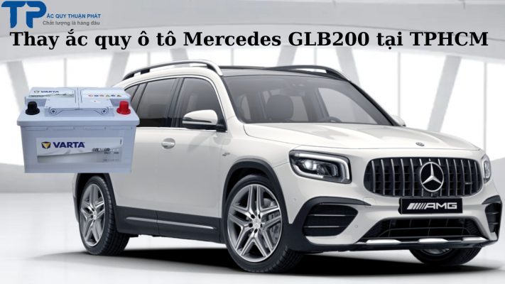 Thay ắc quy ô tô Mercedes GLB200 tại TPHCM;